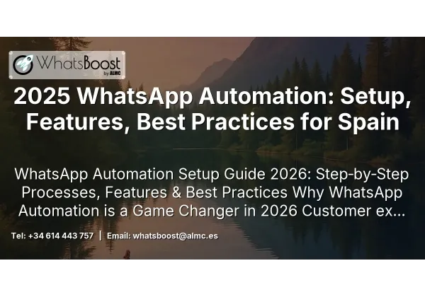 2025 WhatsApp Automation: Setup, Features, Best Practices for Spain