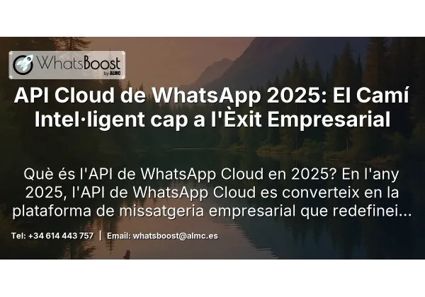 API Cloud de WhatsApp 2025: El Camí Intel·ligent cap a l'Èxit Empresarial