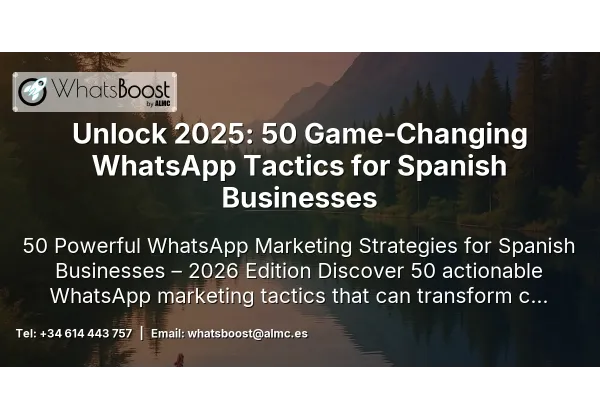 Unlock 2025: 50 Game‑Changing WhatsApp Tactics for Spanish Businesses