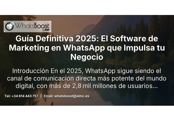 Guía Definitiva 2025: El Software de Marketing en WhatsApp que Impulsa tu Negocio