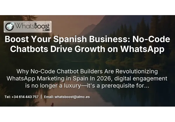 Boost Your Spanish Business: No-Code Chatbots Drive Growth on WhatsApp