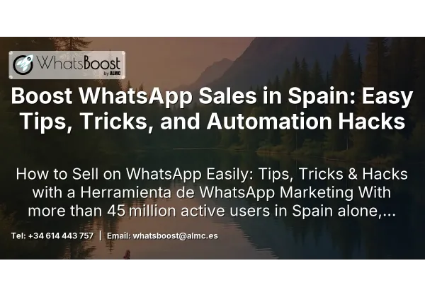 Boost WhatsApp Sales in Spain: Easy Tips, Tricks, and Automation Hacks