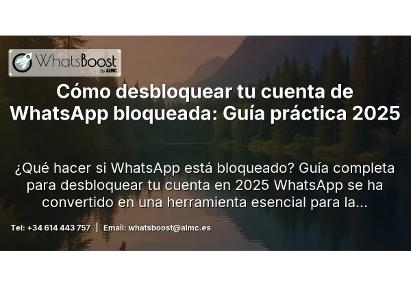 Cómo desbloquear tu cuenta de WhatsApp bloqueada: Guía práctica 2025