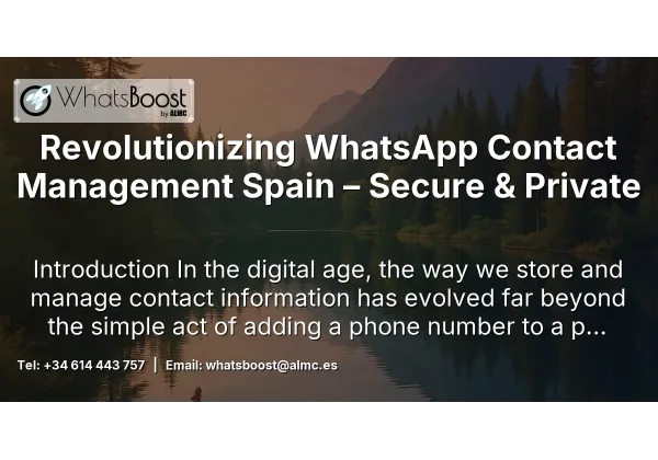 Revolutionizing WhatsApp Contact Management Spain – Secure & Private
