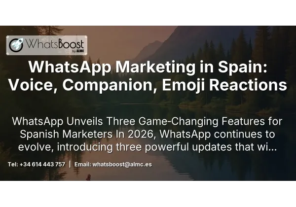 WhatsApp Marketing in Spain: Voice, Companion, Emoji Reactions