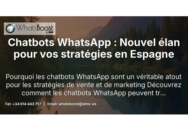 Chatbots WhatsApp : Nouvel élan pour vos stratégies en Espagne