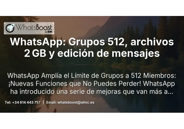 WhatsApp: Grupos 512, archivos 2 GB y edición de mensajes