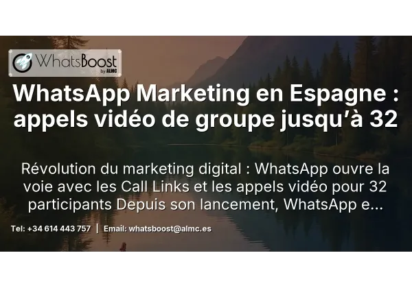 WhatsApp Marketing en Espagne : appels vidéo de groupe jusqu’à 32