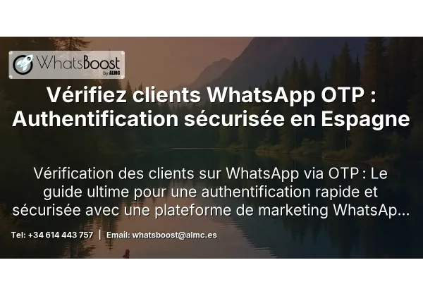 Vérifiez clients WhatsApp OTP : Authentification sécurisée en Espagne