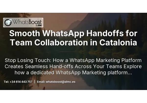 Smooth WhatsApp Handoffs for Team Collaboration in Catalonia