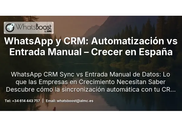 WhatsApp y CRM: Automatización vs Entrada Manual – Crecer en España