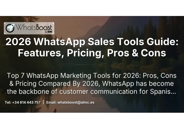 2026 WhatsApp Sales Tools Guide: Features, Pricing, Pros & Cons