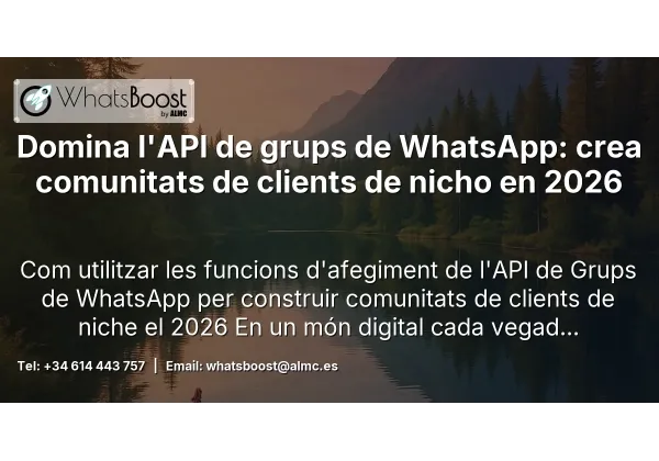Domina l'API de grups de WhatsApp: crea comunitats de clients de nicho en 2026