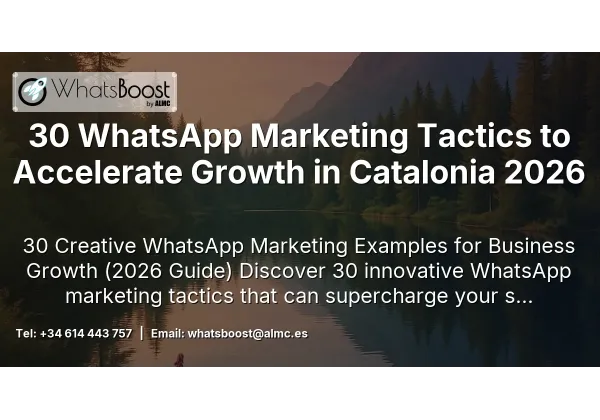 30 WhatsApp Marketing Tactics to Accelerate Growth in Catalonia 2026