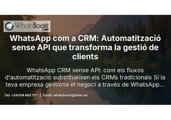 WhatsApp com a CRM: Automatització sense API que transforma la gestió de clients