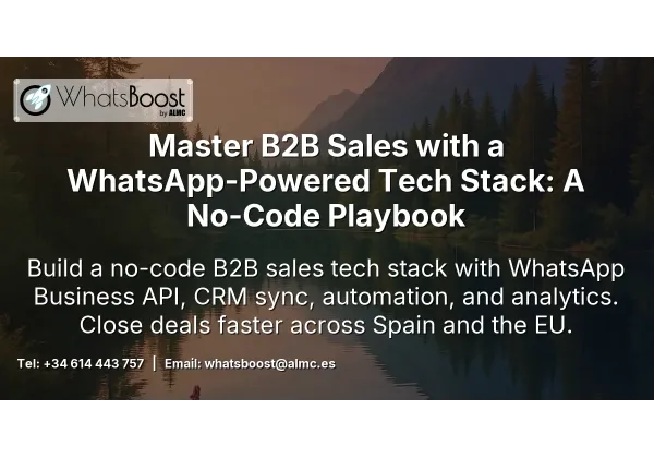 Master B2B Sales with a WhatsApp-Powered Tech Stack: A No-Code Playbook