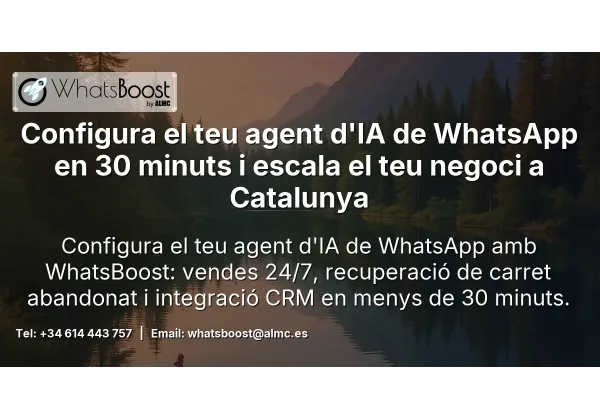 Configura el teu agent d'IA de WhatsApp en 30 minuts i escala el teu negoci a Catalunya