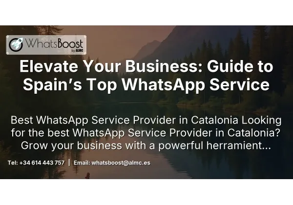 Elevate Your Business: Guide to Spain’s Top WhatsApp Service