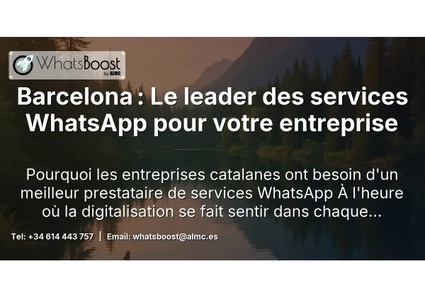 Barcelona : Le leader des services WhatsApp pour votre entreprise