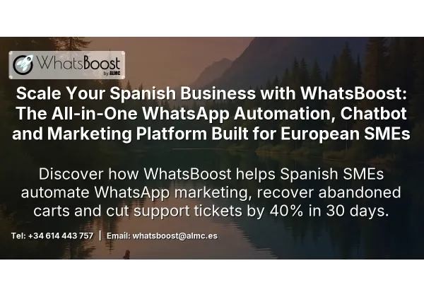 Scale Your Spanish Business with WhatsBoost: The All-in-One WhatsApp Automation, Chatbot and Marketing Platform Built for European SMEs
