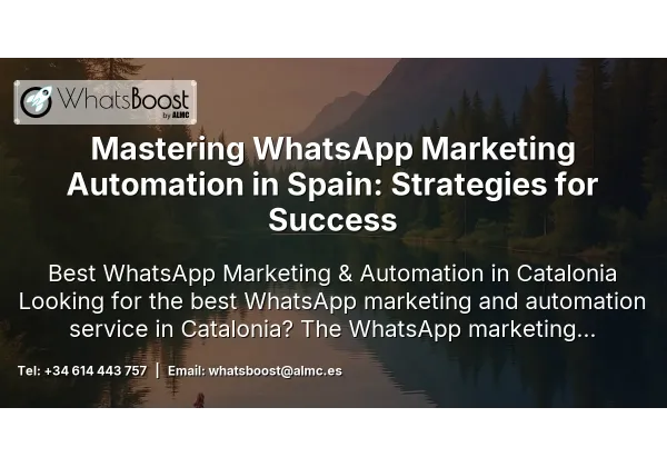 Mastering WhatsApp Marketing Automation in Spain: Strategies for Success