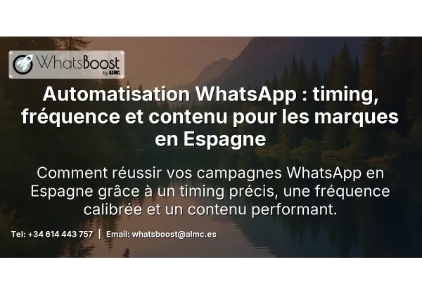 Automatisation WhatsApp : timing, fréquence et contenu pour les marques en Espagne