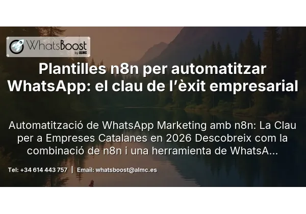 Plantilles n8n per automatitzar WhatsApp: el clau de l’èxit empresarial