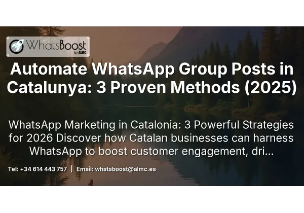 Automate WhatsApp Group Posts in Catalunya: 3 Proven Methods (2025)