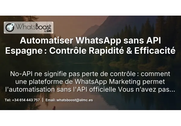 Automatiser WhatsApp sans API Espagne : Contrôle Rapidité & Efficacité