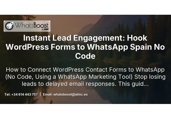 Instant Lead Engagement: Hook WordPress Forms to WhatsApp Spain No Code