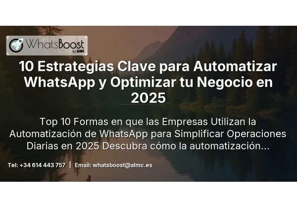 10 Estrategias Clave para Automatizar WhatsApp y Optimizar tu Negocio en 2025